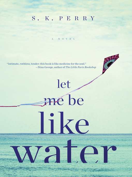 Title details for Let Me Be Like Water by S.K. Perry - Available